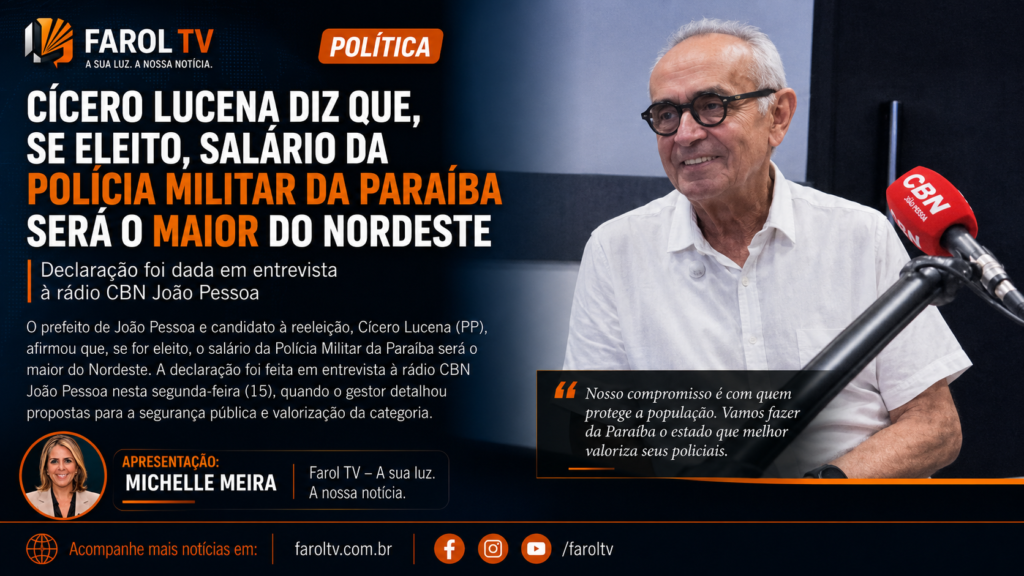 Cícero Lucena afirma que, se reeleito, salário da Polícia Militar da Paraíba será o maior do Nordeste