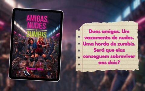 O autor premiado Ramon Silva lança “Amigas, Nudes e Zumbis”, e-book que concorre ao Prêmio Kindle de Literatura unindo terror pop e crítica social